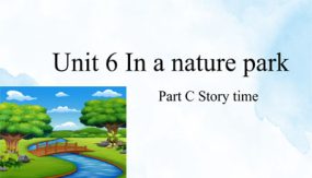 Unit 6 In a nature park Part C（课件）（10张）人教版PEP五年级上册